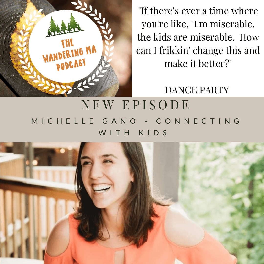 Ep. 13 Michelle Gano - Connecting With Kids